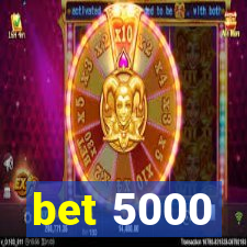 bet 5000